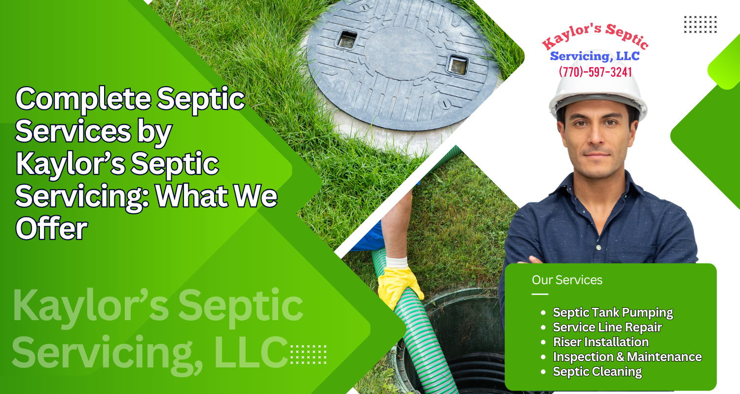 Complete Septic Services by Kaylor’s Septic Servicing: What We Offer
